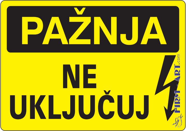 Opšte informacije - PAŽNJA NE UKLJUČUJ (Sito štampa firm-art.com) 
